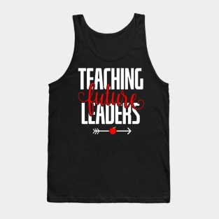 Teaching future leaders teacher gifts Tank Top